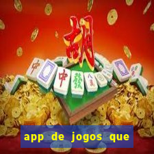 app de jogos que ganha dinheiro de verdade